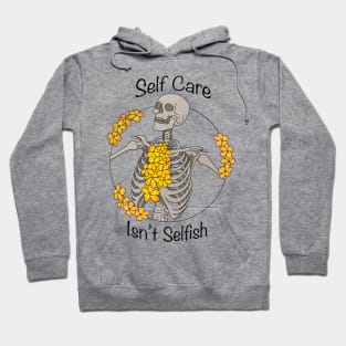 SELF CARE ISN’T SELFISH Hoodie